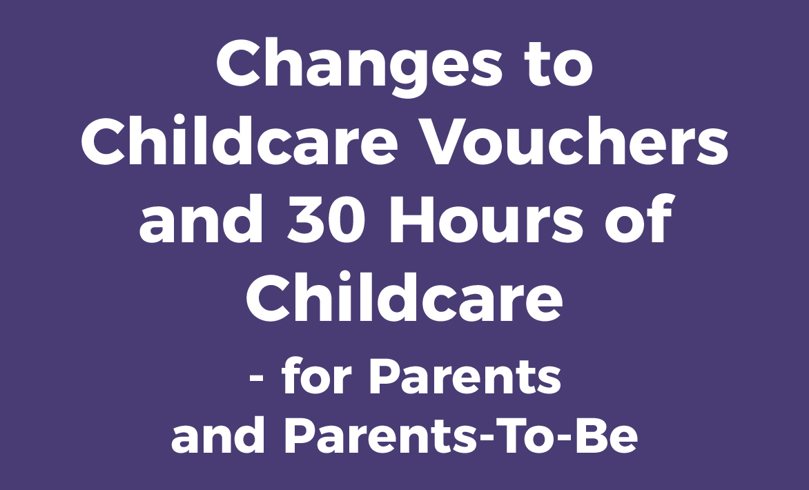 Changes to Childcare Vouchers and 30 Hours of Childcare