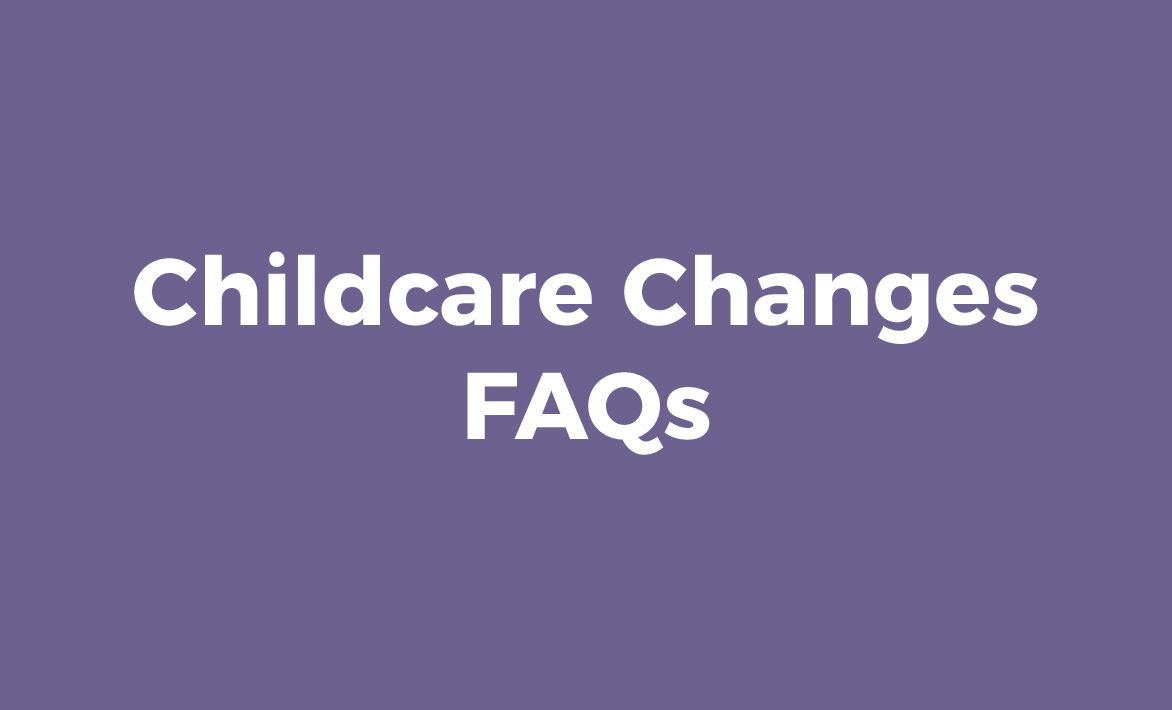 Childcare Changes FAQs